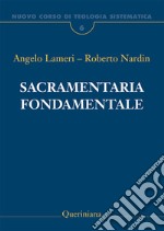 Nuovo corso di teologia sistematica. Vol. 6: Sacramentaria fondamentale libro