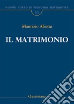 Nuovo corso di teologia sistematica. Vol. 11: Il matrimonio libro