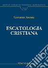 Nuovo corso di teologia sistematica. Vol. 13: Escatologia cristiana libro di Ancona Giovanni