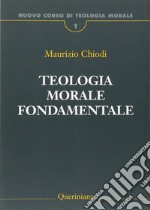 Nuovo corso di teologia morale. Vol. 1: Teologia morale fondamentale libro