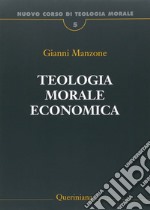 Nuovo corso di teologia morale. Vol. 5: Teologia morale economica libro