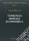 Nuovo corso di teologia morale. Vol. 5: Teologia morale economica libro