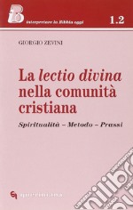 La lectio divina nella comunità cristiana. Spiritualità, metodo, prassi libro