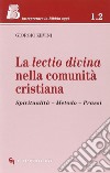 La lectio divina nella comunità cristiana. Spiritualità, metodo, prassi libro