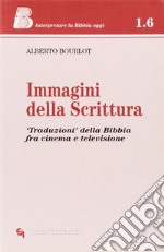 Immagini della Scrittura. «Traduzioni» della Bibbia tra cinema e televisione libro