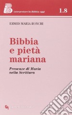 Bibbia e pietà mariana. Presenze di Maria nella Scrittura libro