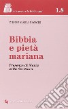 Bibbia e pietà mariana. Presenze di Maria nella Scrittura libro di Ronchi Ermes Ghidelli C. (cur.)