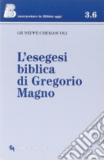 L'esegesi biblica di Gregorio Magno libro