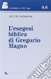 L'esegesi biblica di Gregorio Magno libro