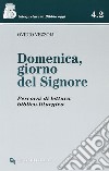 Domenica, giorno del Signore. Percorsi di lettura biblico-liturgica libro