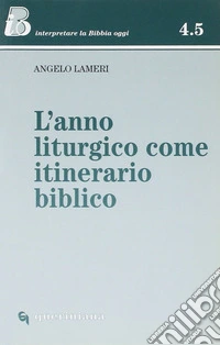 L'anno liturgico come itinerario biblico
