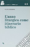 L'anno liturgico come itinerario biblico libro