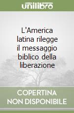 L'America latina rilegge il messaggio biblico della liberazione