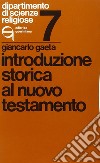 Introduzione storica al Nuovo Testamento libro di Gaeta Giancarlo