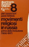 Movimenti religiosi in Russia. Prima della rivoluzione (1900-1917) libro