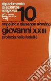 Giovanni XXIII. Profezia nella fedeltà libro