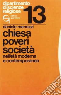 Chiesa, poveri, società nell'età moderna e contemporanea libro