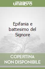 Epifania e battesimo del Signore
