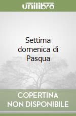 Settima domenica di Pasqua
