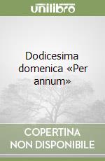 Dodicesima domenica «Per annum» libro