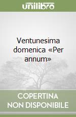 Ventunesima domenica «Per annum»