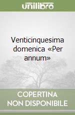 Venticinquesima domenica «Per annum»