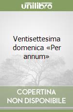 Ventisettesima domenica «Per annum»