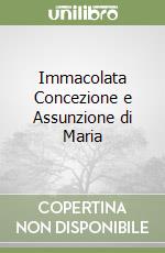 Immacolata Concezione e Assunzione di Maria libro