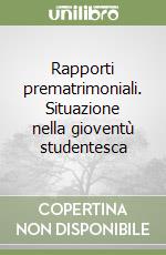 Rapporti prematrimoniali. Situazione nella gioventù studentesca libro