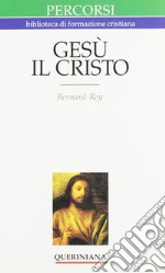 Gesù il Cristo. Dio assume un volto