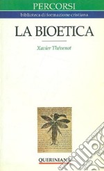 La bioetica. Quando la vita comincia e finisce libro