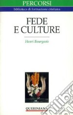 Fede e culture. In che modo vivere in che modo credere oggi libro