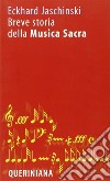 Breve storia della musica sacra libro di Jaschinski Eckhard Costa E. (cur.)