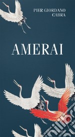 Amerai. Riflessioni sull'amor di Dio nella vita di ogni giorno libro