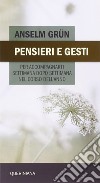 Pensieri e gesti per accompagnarti settimana dopo settimana nel corso dell'anno libro