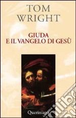 Giuda e il vangelo di Gesù. Comprendere un antico testo recentemente scoperto e il suo significato contemporaneo libro