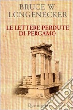 Le lettere perdute di Pergamo. Una storia dal mondo del Nuovo Testamento libro