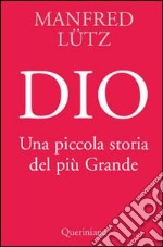 Dio. Una piccola storia del più Grande libro