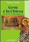 Gesù e la Chiesa. Che cosa dice il Nuovo Testamento? libro di Söding Thomas