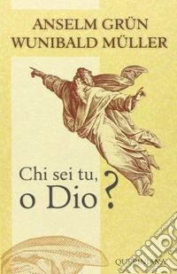 Chi sei tu, o Dio?