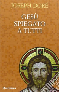 Gesù spiegato a tutti