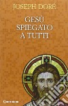 Gesù spiegato a tutti libro