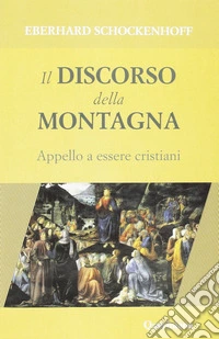 Il discorso della montagna. Appello a essere cristiani