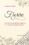 Fiorire. Il contributo della religione in un mondo globalizzato libro di Volf Miroslav