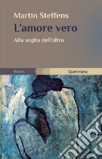 L'amore vero. Alla soglia dell'altro libro