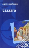 Lazzaro libro di Marchadour Alain