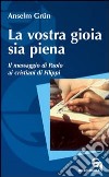 La vostra gioia sia piena. Il messaggio di Paolo ai cristiani di Filippi libro