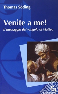 Venite a me! Il messaggio del vangelo di Matteo