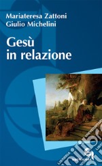 Gesù in relazione libro