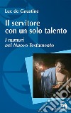 Il servitore con un solo talento. I numeri nel Nuovo Testamento libro